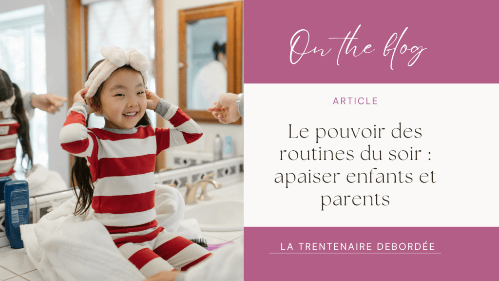 Le pouvoir des routines du soir : apaiser enfants et parents