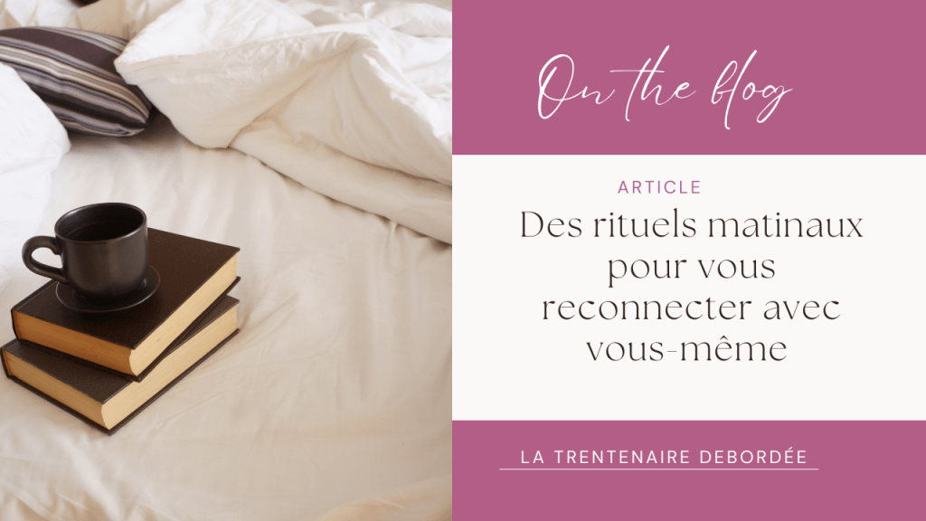 Des rituels matinaux pour vous reconnecter avec vous-même&nbsp;🌅