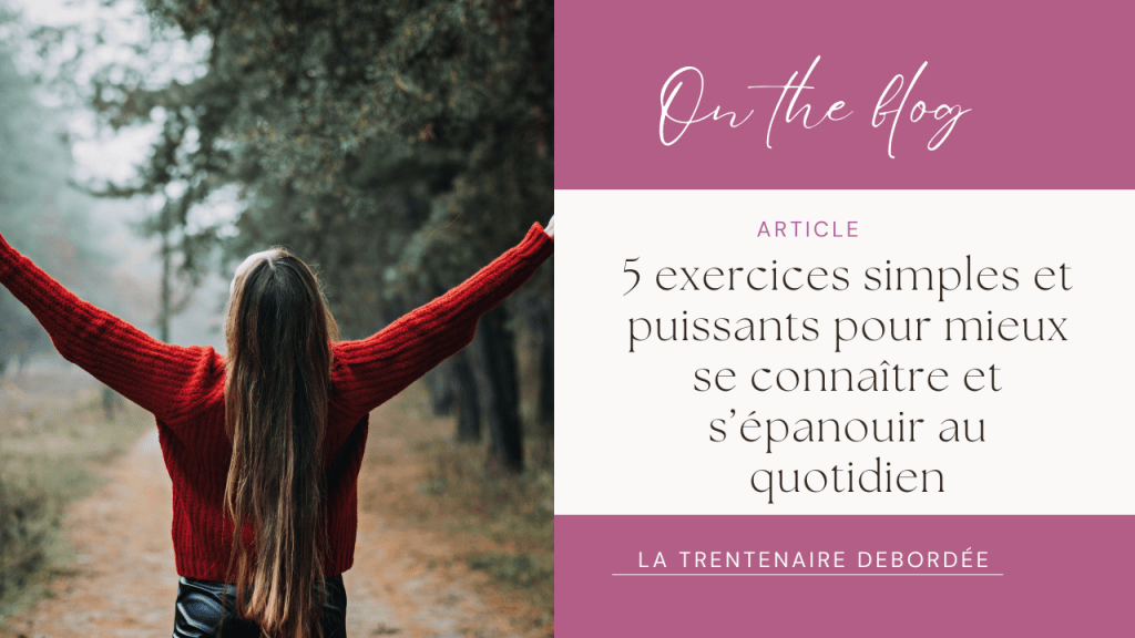 5 exercices simples et puissants pour mieux se connaître et s’épanouir au&nbsp;quotidien
