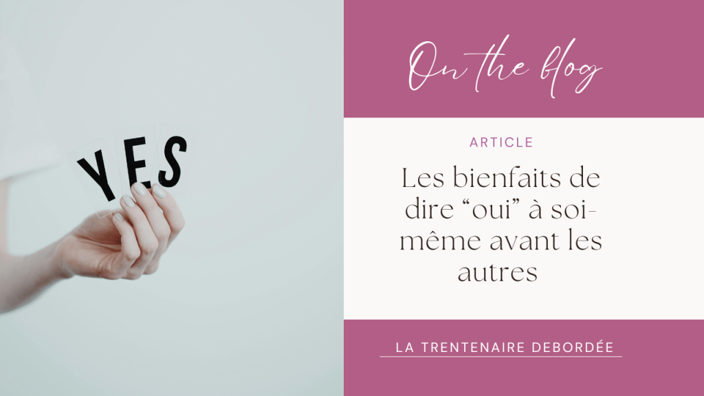 📌 Les bienfaits de dire “oui” à soi-même avant les&nbsp;autres