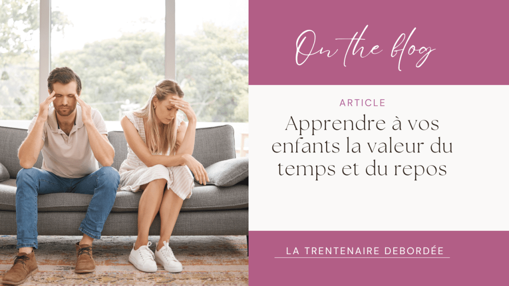 📌Apprendre à vos enfants la valeur du temps et du&nbsp;repos